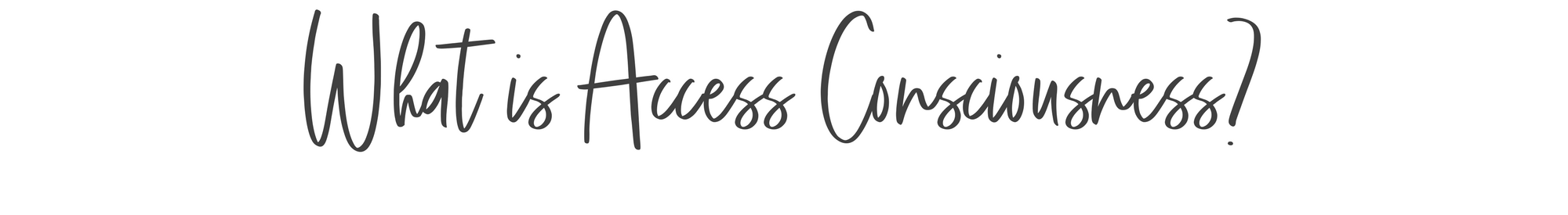 access consciousness